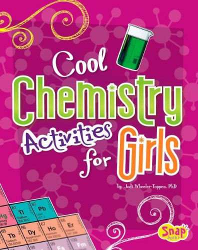 Cool Chemistry Activities for Girls by PhD. , Jodi Wheeler-Toppen  ,