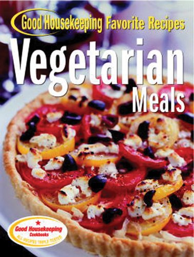 Vegetarian Meals Good Housekeeping Favorite Recipes by Good Housekeeping 				  						  					 		 			  					  		                  	                   		                  			(Editor)