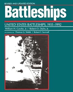 Battleships: United States Battleships, 1935-1992 by William H. Garzke Jr.