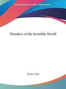 Wonders of the Invisible World by Robert Calef