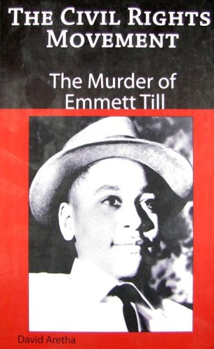 The Murder of Emmett Till (The Civil Rights Movement) by David Aretha
