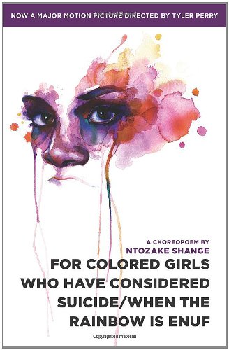 For colored girls who have considered suicide/When the rainbow is enuf by Ntozake Shange