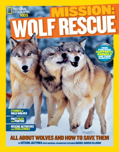 National Geographic Kids Mission: Wolf Rescue: All About Wolves and How to Save Them by Kitson Jazynka
