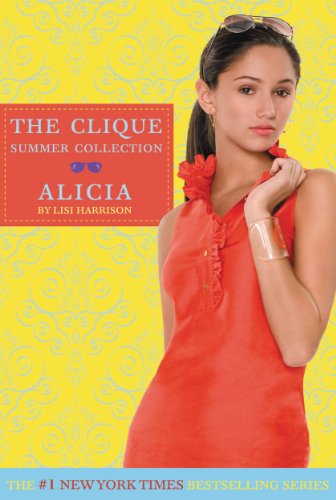 Clique Summer Collection #3: Alicia (The Clique) by Lisi Harrison