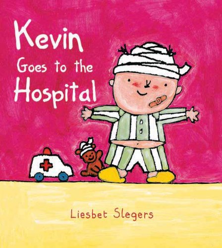 Kevin Goes to the Hospital by Liesbet Slegers