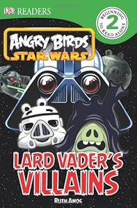 DK Readers L2: Angry Birds Star Wars: Lard Vader's Villains