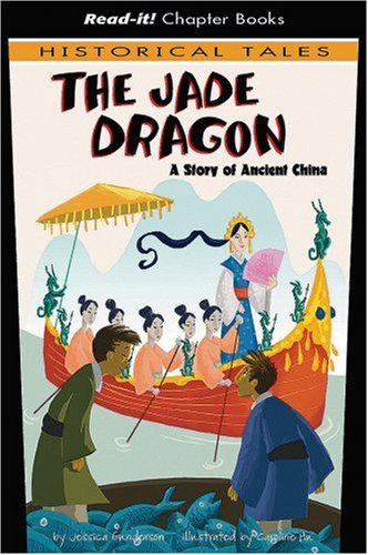 The Jade Dragon: A Story of Ancient China by Jessica Gunderson