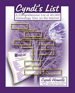 Cyndi's List a Comprehensive List of 40,000 Genealogy Sites on the Internet: A Comprehensive List of 40,000 Genealogy Sites on the Internet by Cyndi Howells