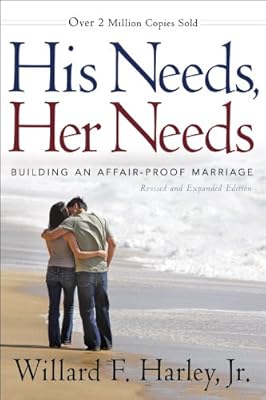 His Needs, Her Needs: Building an Affair-Proof Marriage