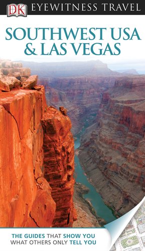 DK Eyewitness Travel Guide: Southwest USA &amp; Las Vegas by DK