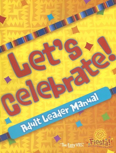 VBS-Fiesta-Let's Celebrate!: Adult Leader Guide (Group's Fiesta! Where Kids Are Fired Up about Jesus) by Anonymous