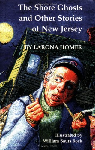 The Shore Ghosts and Other Stories of New Jersey by William Sauts Bock