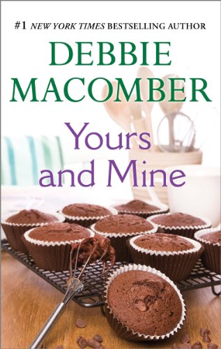 Yours and Mine by Debbie Macomber
