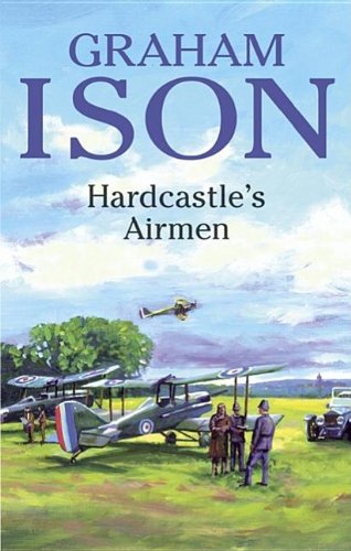 Hardcastle's Airmen by Graham Ison