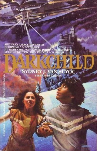 Darkchild (Sunstone Scrolls) by Sydney J. Van Scyoc