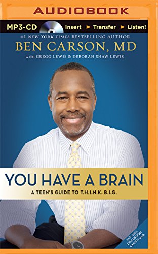 You Have a Brain: A Teen's Guide to Think Big by Ben Carson M.D. 
			
			
		
		
		
       	 
       		
       			,