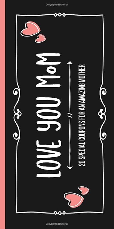 Love You Mom: Book of 20 Pre-Filled Coupons to Show Love and Appreciation for a Wonderful Mother by Lil Love Books