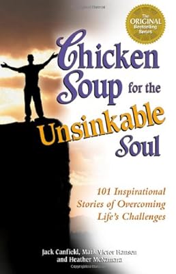 Chicken Soup for the Unsinkable Soul: 101 Stories