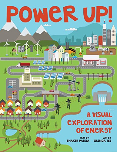 Power Up!: A Visual Exploration of Energy by Shaker Paleja