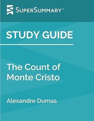 Study Guide: The Count of Monte Cristo by Alexandre Dumas (SuperSummary)