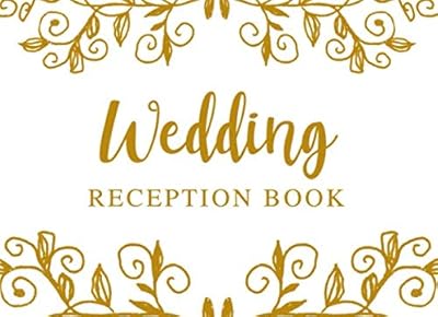 Wedding Reception Book: Wedding Guest Book - Guest Sign In and Registry Ledger - Wedding Memory Keepsake - Guests & Visitors to Sign at Bridal Shower or Wedding Party Event - White and Gold Design