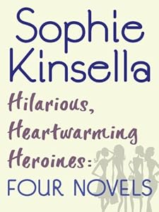 Hilarious, Heartwarming Heroines: Four Novels: Can You Keep a Secret?, The Undomestic Goddess, Remember Me?, Twenties Girl