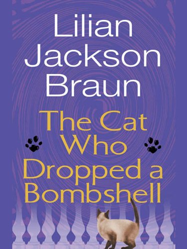 The cat who dropped a bombshell by Lilian Jackson Braun