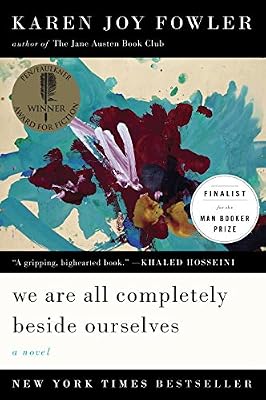 We Are All Completely Beside Ourselves: A Novel