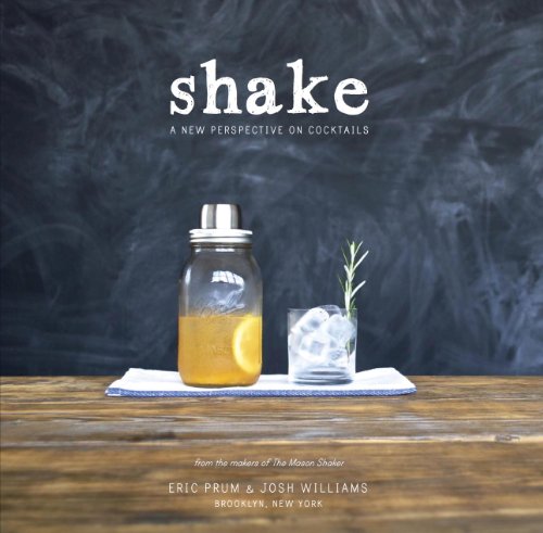Shake: A New Perspective on Cocktails by Maria Del Mar Sacasa