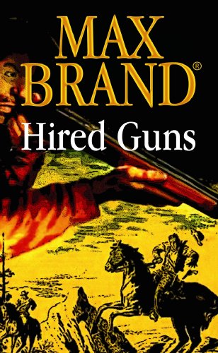 Hired Guns (Center Point Premier Western (Large Print)) by Max Brand