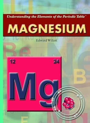 Magnesium (Understanding the Elements of the Periodic Table: Set 3)