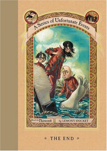 The End (A Series of Unfortunate Events, Book 13) by Lemony Snicket