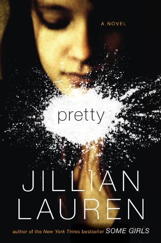 Pretty: A Novel by Jillian Lauren