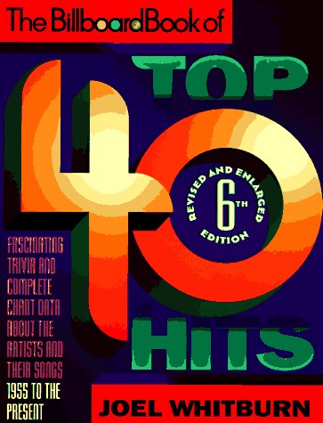 The Billboard Book of Top 40 Hits (BILLBOARD BOOK OF TOP FORTY HITS) by Joel Whitburn