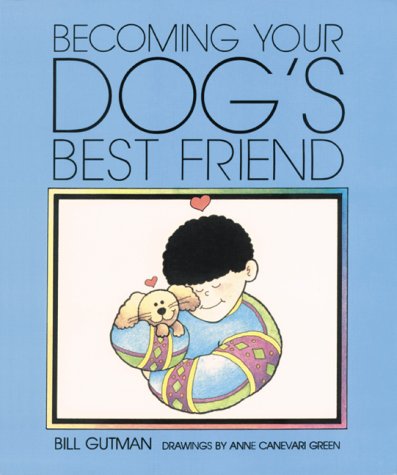 Becoming Your Dog'S Best Frien (Pet Friends) by Bill Gutman