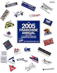 The 2005 Franchise Annual: Since 1969-The Original Franchise Handbook and Directory by Edward Dixon