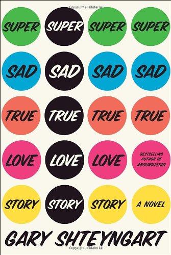 Super sad true love story by Gary Shteyngart