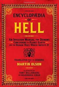 Encyclopaedia of Hell: An Invasion Manual for Demons Concerning the Planet Earth and the Human Race Which Infests It
