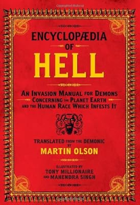 Encyclopaedia of Hell: An Invasion Manual for Demons Concerning the Planet Earth and the Human Race Which Infests It