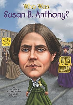 Who Was Susan B. Anthony?