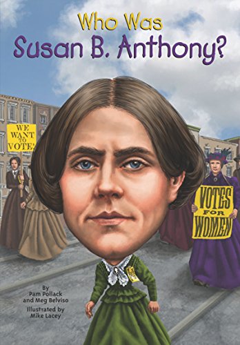 Who Was Susan B. Anthony? by Pamela D. Pollack 
			
			
		
		
		
       	 
       		
       			,