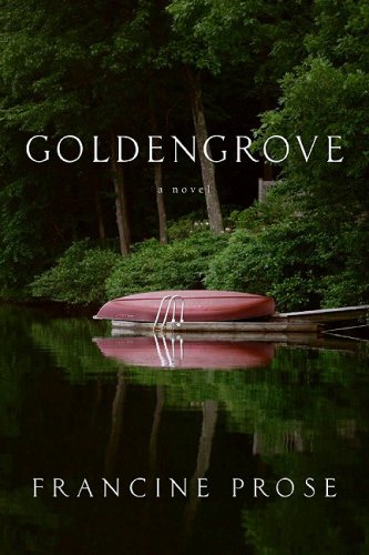 Goldengrove: A Novel by Francine Prose