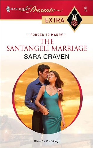 The Santangeli Marriage (Forced to Marry Book 3) by Sara Craven