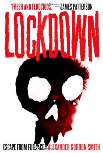 Lockdown: Escape from Furnace 1 by Alexander Gordon Smith