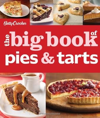 Betty Crocker The Big Book of Pies and Tarts