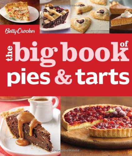 Betty Crocker The Big Book of Pies and Tarts by Betty Crocker