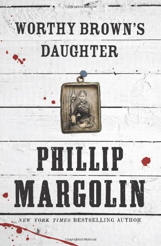 Worthy Brown's Daughter by Phillip Margolin