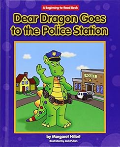 Dear Dragon Goes to the Police Station by Margaret Hillert 
			
			
		
		
		
       	 
       		
       			,