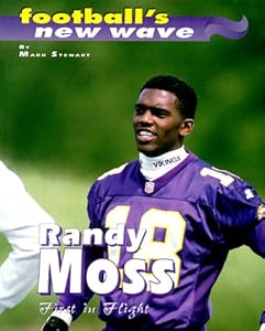 Randy Moss: First In Flight