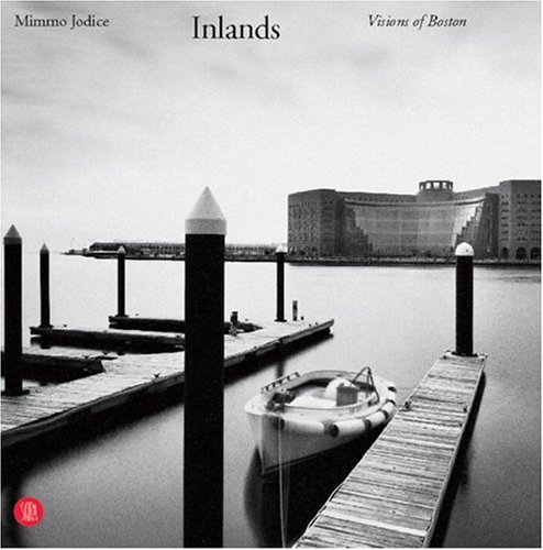 Inlands: A Vision of Boston by Mimmo Jodice